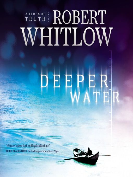 Title details for Deeper Water by Robert Whitlow - Available